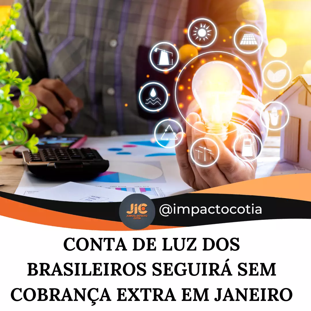 Conta de luz dos brasileiros seguirá sem cobrança extra em janeiro